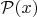 ${\mathcal P}(x)$