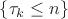 $\{\tau_k \leq n\}$