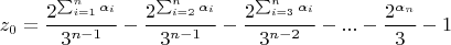 $$z_0=\frac{2^{\sum_{i=1}^{n}\alpha_i}}{3^{n-1}}-\frac{2^{\sum_{i=2}^{n}\alpha_i}}{3^{n-1}}-\frac{2^{\sum_{i=3}^{n}\alpha_i}}{3^{n-2}}-...-\frac{2^{\alpha_n}}{3}-1$$