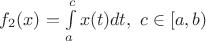 $f_2(x)=\int\limits_a^c  x(t)dt,\ c\in[a,b)$