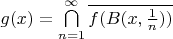 $g(x) = \bigcap\limits_{n=1}^\infty {\overline{f(B(x, \frac{1}{n}))}}$