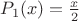 $P_1(x)=\frac x 2 $