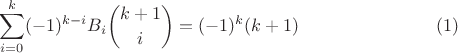 $$\sum_{i=0}^k(-1)^{k-i}B_i\binom{k+1}{i}=(-1)^k(k+1) \eqno{(1)}$$