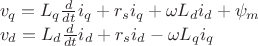 $\\ v_q = L_q \frac{d}{dt}i_q + r_s i_q + \omega L_d i_d +\psi_m \\ v_d = L_d \frac{d}{dt}i_d + r_s i_d - \omega L_q i_q $