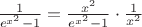 ${1\over e^{x^2}-1}={x^2\over e^{x^2}-1}\cdot{1\over x^2}$