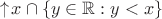 $\uparrow\!x \cap \{y \in \mathbb{R}: y < x\}$