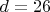 $d = 26$