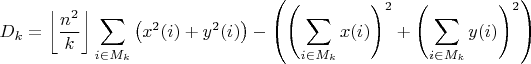 $$D_k=\left\lfloor\frac{n^2}k\right\rfloor\sum\limits_{i\in M_k}\left(x^2(i)+y^2(i)\right)-\left(\left(\sum\limits_{i\in M_k}x(i)\right)^2+\left(\sum\limits_{i\in M_k}y(i)\right)^2\right)$$