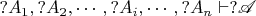 $?A_1, ?A_2, \cdots, ?A_i, \cdots, ?A_n\vdash  ? \mathscr A$