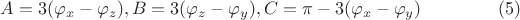 $$A=3(\varphi_x -\varphi_z), B=3(\varphi_z -\varphi_y), C=\pi-3(\varphi_x -\varphi_y)    \eqno (5) $$