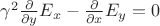 $\gamma^2\frac{\partial}{\partial y} E_x - \frac{\partial}{\partial x}E_y = 0$