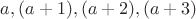$ a, (a+1), (a+2), (a+3)$
