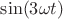 $\sin(3\omega t)$