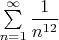 $\sum\limits_{n=1}^{\infty}\dfrac{1}{n^{12}}$