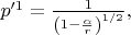 $p'^{1}=\frac{1}{\left(1-\frac{\alpha}{r}\right)^{1/2}},$