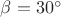 \beta=30^\circ