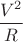 $\dfrac{V^2}{R}$