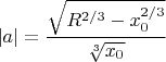$|a|=\dfrac{\sqrt{R^{2/3}-x_0^{2/3}}}{\sqrt[3]{x_0}}$