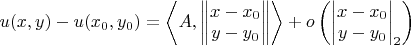 $u(x,y)-u(x_0,y_0)=\left\langle A, \begin{Vmatrix} x-x_0 \\ y-y_0 \end{Vmatrix} \right\rangle + o\left(\begin{vmatrix} x-x_0 \\ y-y_0 \end{vmatrix}_2\right)$