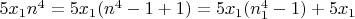 $5x_1n^4=5x_1(n^4-1+1)=5x_1(n_1^4-1)+5x_1$