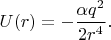 $U(r)=-\dfrac {\alpha q^2}{2r^4}.$
