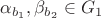 $\alpha_{b_1},\beta_{b_2}\in G_1 $ $\alpha_{b_1},\beta_{b_2}\in G_1 $