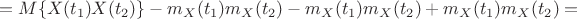 $$=M\{X(t_1)X(t_2)\}-m_X(t_1)m_X(t_2)-m_X(t_1)m_X(t_2)+m_X(t_1)m_X(t_2)=$$