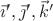 $\vec\imath',\vec\jmath',\vec k'$