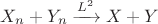 $X_n+Y_n \xrightarrow{L^2} X+Y$