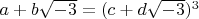 $a + b\sqrt{-3} = (c + d\sqrt{-3})^3$