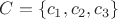 $C=\{c_1,c_2,c_3\}$
