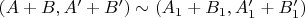 $(A+B, A'+B')\sim (A_1+B_1, A_1'+B_1')$