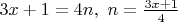 $ 3x+1=4n , \ n = \frac {3x+1} {4} $
