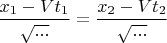 $\dfrac{x_1-Vt_1}{\sqrt{...}}=\dfrac{x_2-Vt_2}{\sqrt{...}}$