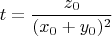 $$ t=\frac{z_0}{(x_0+y_0)^2}$$