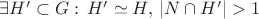 $\exists H'\subset G:\,H'\simeq H,\,|N\cap H'|>1$
