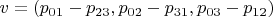 $v=(p_{01}-p_{23},p_{02}-p_{31},p_{03}-p_{12})$