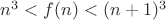 $n^3<f(n)<(n+1)^3$