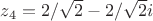 $z_4=2/\sqrt{2}-2/\sqrt{2}i$
