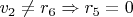 $v_2\ne r_6\Rightarrow r_5=0$