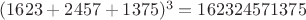 $(1623+2457+1375)^3=162324571375$