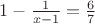 $1-\frac{1}{x-1}=\frac{6}{7}$
