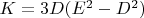 $K = 3 D (E^2 - D^2)$