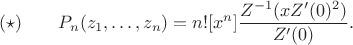 $$(\star)\qquad P_n(z_1,\dots,z_n) = n! [x^n] \frac{Z^{-1}(xZ'(0)^2)}{Z'(0)}.$$
