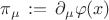 $\pi_{\mu} \,  := \, \partial_{\mu} \varphi(x)$