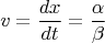 $$v=\frac{dx}{dt}=\frac{\alpha}{\beta}$$