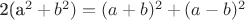 2(a^2+b^2)=(a+b)^2+(a-b)^2$