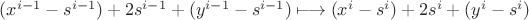 $(x^{i-1} - s^{i-1}) + 2s^{i-1} + (y^{i-1} - s^{i-1}) \longmapsto (x^i - s^i) + 2s^i + (y^i - s^i)$