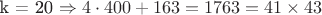 k = 20 \Rightarrow 4 \cdot 400 + 163 = 1763 = 41 \times 43
