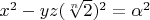 $x^2-yz (\sqrt[n]{2})^2=\alpha^2$